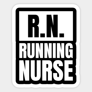 Nurse Fitness Apparel: R.N. - Running Nurse T-Shirt - The Perfect Gift for Registered Nurses! Sticker